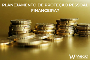 PLANEJAMENTO DE PROTEÇÃO PESSOAL FINANCEIRA