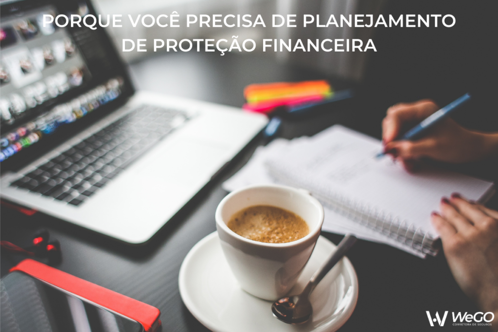 PLANEJAMENTO DE PROTEÇÃO FINANCEIRA